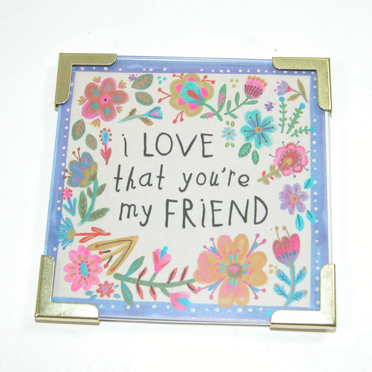 Love That You're My Friend GF3724 Magnet