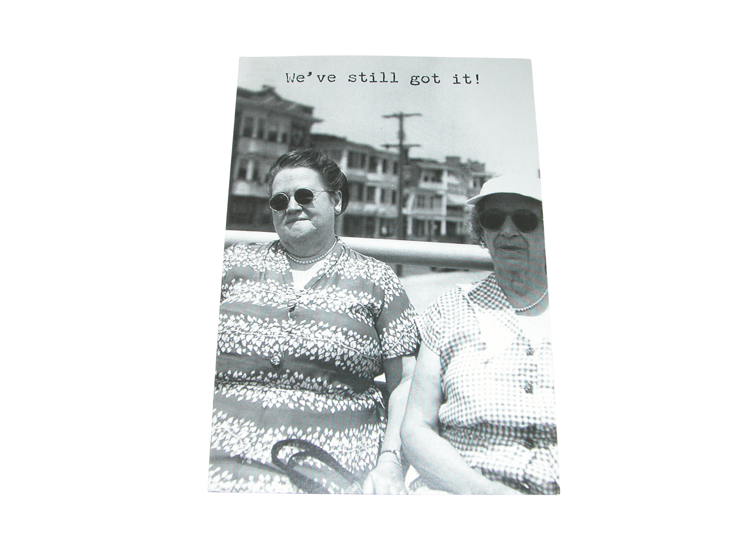 Greeting Card We Still Got It GF3414