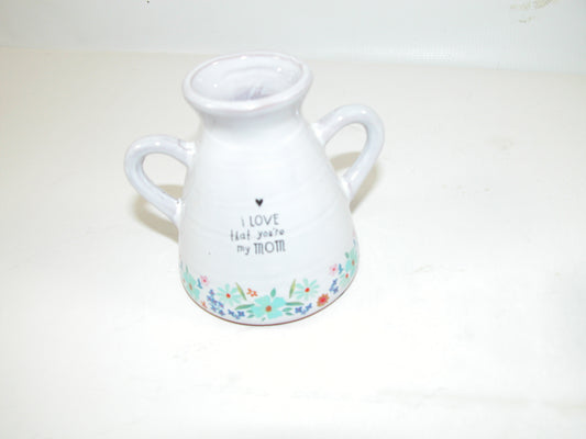 Bud Vase I Love That you're My Mom GF3024