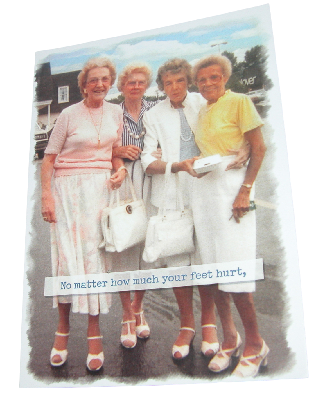 Greeting Card Feet Hurt Not Those Shoes GF3369